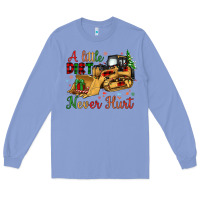 Colony Blue Christmas A Little Dirt Never Hurt Long Sleeve Tee - Artiststas