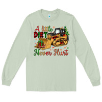Matcha Christmas A Little Dirt Never Hurt Long Sleeve Tee - Artiststas