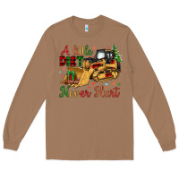 Toasted Coconut Christmas A Little Dirt Never Hurt Long Sleeve Tee - Artiststas