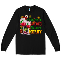 Black The more wine the more merry Long Sleeve Tee - AdoDesignShop