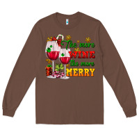 Chestnut The more wine the more merry Long Sleeve Tee - AdoDesignShop