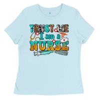 Baby Blue trust me i am a nurse Ladies Tee - AdoDesignShop