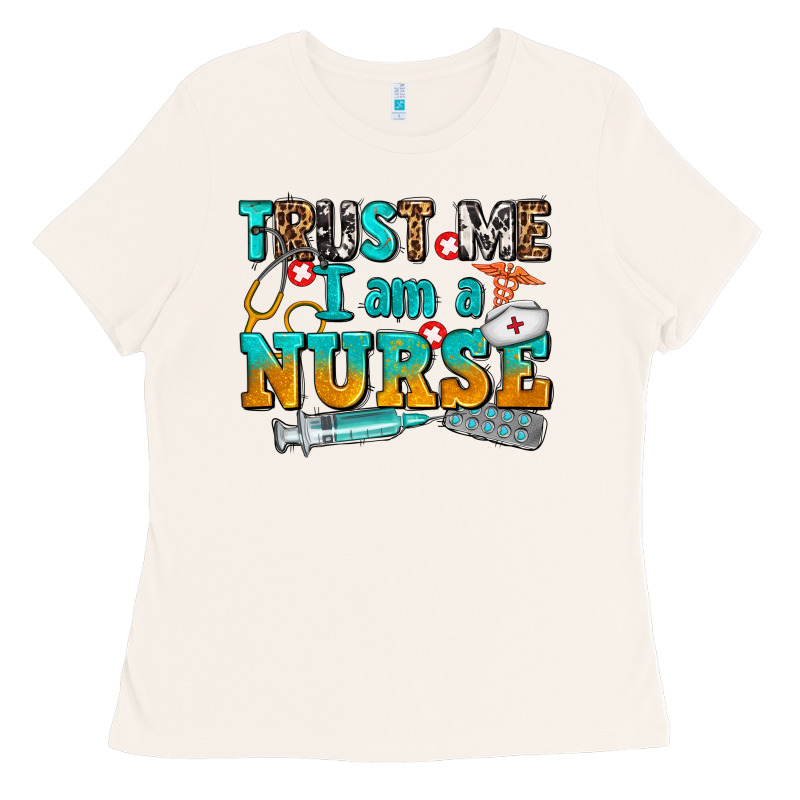 Trust Me I Am A Nurse Ladies Tee by AdoDesignShop | Teevron