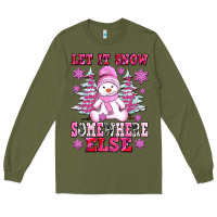 Let It Snow Somewhere Else Long Sleeve Tee | Teevron