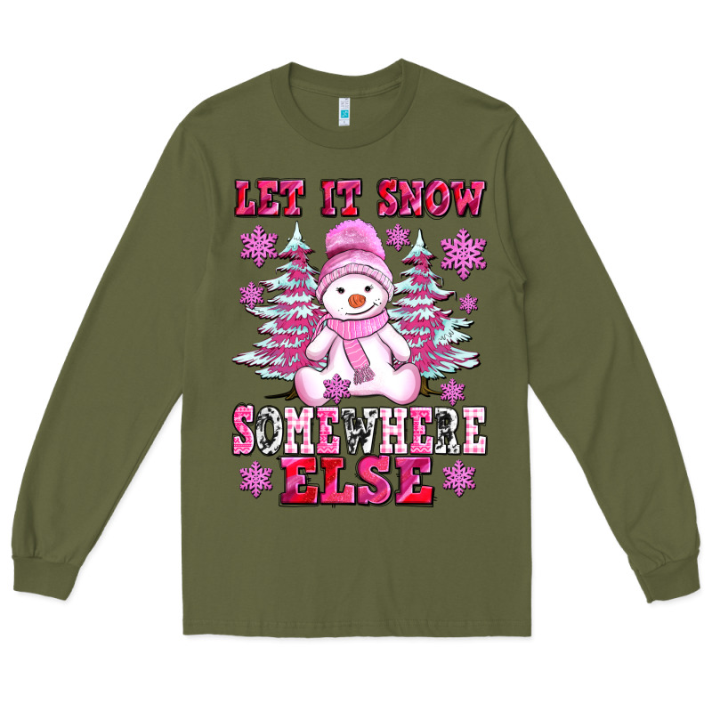 Let It Snow Somewhere Else Long Sleeve Tee by AdoDesignShop | Teevron