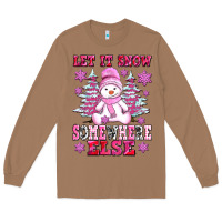 Toasted Coconut let it snow somewhere else Long Sleeve Tee - AdoDesignShop
