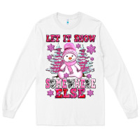 White let it snow somewhere else Long Sleeve Tee - AdoDesignShop