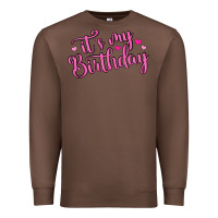 Chestnut it s my birthday Premium Sweatshirt - MaliasSmallBusiness
