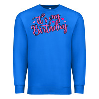 True Royal it s my birthday Premium Sweatshirt - MaliasSmallBusiness
