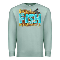 Seafoam born to fish forced to work Premium Sweatshirt - NancyCooperArtShop