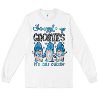 White snuggle up gnomies it's cold outside Long Sleeve Tee - JahusDesignShop