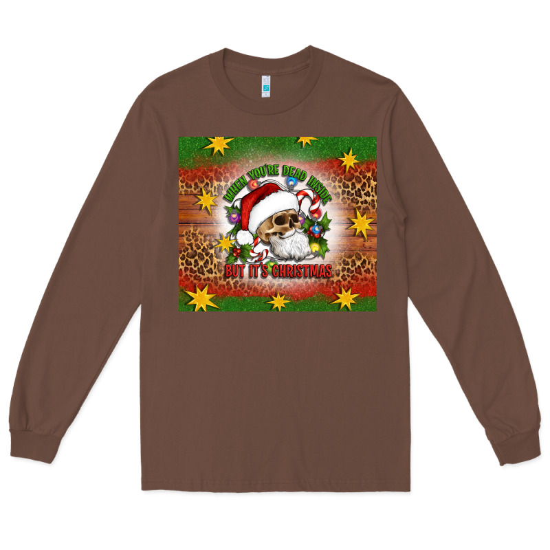 When You're Dead Inside But It's Christmas Long Sleeve Tee by Artiststas | Teevron