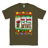 Army Green Christmas Dear Santa Just Bring Wine Classic Tee - Artiststas
