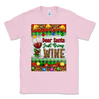 Bubblegum Pink Christmas Dear Santa Just Bring Wine Classic Tee - Artiststas
