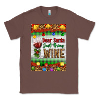 Chestnut Christmas Dear Santa Just Bring Wine Classic Tee - Artiststas