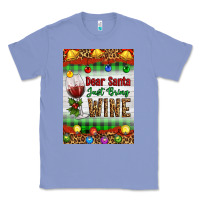 Colony Blue Christmas Dear Santa Just Bring Wine Classic Tee - Artiststas