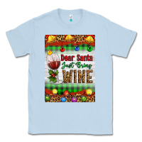 Dusty Blue Christmas Dear Santa Just Bring Wine Classic Tee - Artiststas
