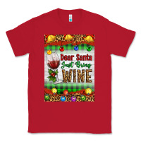 Red Christmas Dear Santa Just Bring Wine Classic Tee - Artiststas