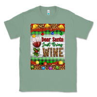 Sage Christmas Dear Santa Just Bring Wine Classic Tee - Artiststas
