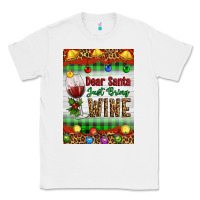 White Christmas Dear Santa Just Bring Wine Classic Tee - Artiststas