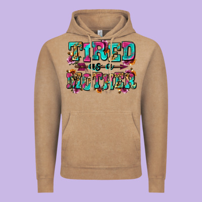Tired As A Mother Vintage Hoodie Designed By Zillion Design Studio