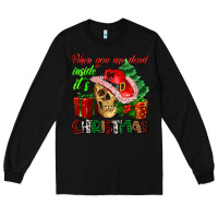 Black when you are dead inside its Christmas Long Sleeve Tee - AdoDesignShop