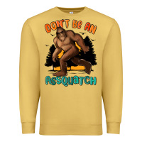 Antique Gold dont be an assquatch Premium Sweatshirt - MaliasSmallBusiness