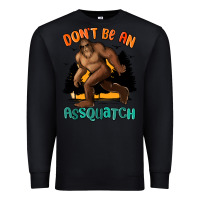 Black dont be an assquatch Premium Sweatshirt - MaliasSmallBusiness