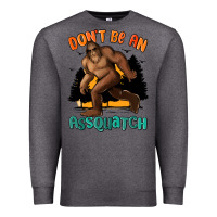 Charcoal Heather dont be an assquatch Premium Sweatshirt - MaliasSmallBusiness