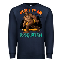 Navy dont be an assquatch Premium Sweatshirt - MaliasSmallBusiness