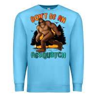 Ocean Blue dont be an assquatch Premium Sweatshirt - MaliasSmallBusiness