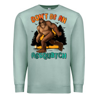 Seafoam dont be an assquatch Premium Sweatshirt - MaliasSmallBusiness
