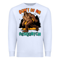White dont be an assquatch Premium Sweatshirt - MaliasSmallBusiness