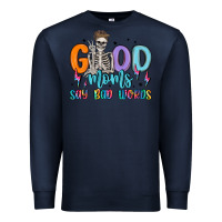 Navy good moms say bad words Premium Sweatshirt - MaliasSmallBusiness