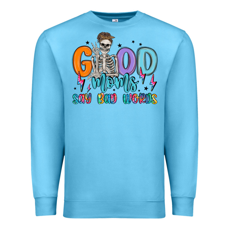 Good Moms Say Bad Words Premium Sweatshirt by MaliasSmallBusiness | Teevron