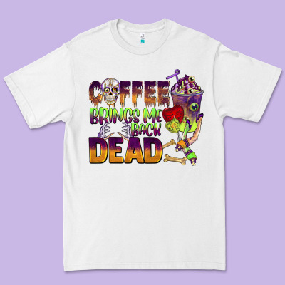 Coffee Brings Me Back Dead Premium Tee Designed By Barkaloodesign