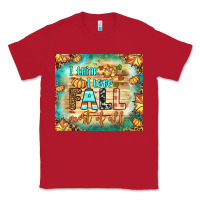 Red i think i love fall most of all tumbler Classic Tee - BundleAndBundleShop