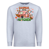 Heather Grey camping is my kitchen Premium Sweatshirt - NancyCooperArtShop