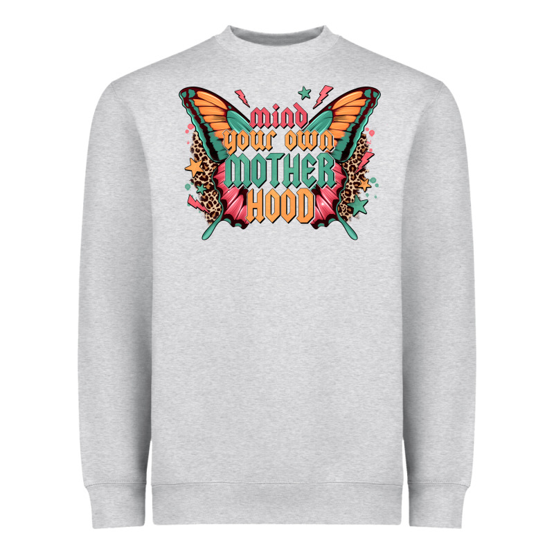 Mind Your Own Motherhood Heavyweight Sweatshirt by Zillion Design Studio | Teevron