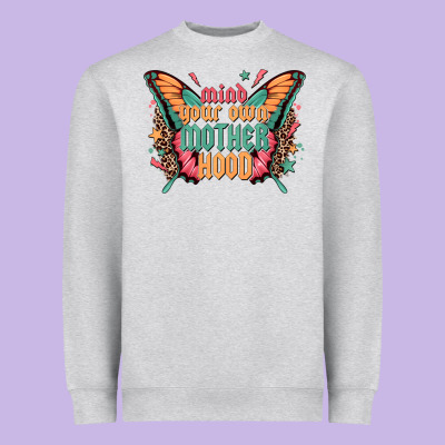 Mind Your Own Motherhood Heavyweight Sweatshirt Designed By Zillion Design Studio