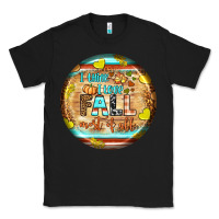 Black i think i love fall most of all Classic Tee - BundleAndBundleShop