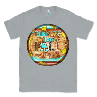Heather Grey i think i love fall most of all Classic Tee - BundleAndBundleShop