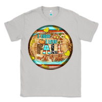 Moon Dust i think i love fall most of all Classic Tee - BundleAndBundleShop