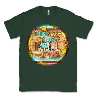 Sports Green i think i love fall most of all Classic Tee - BundleAndBundleShop