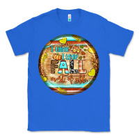 True Royal i think i love fall most of all Classic Tee - BundleAndBundleShop