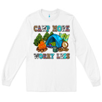 White camp more worry less Long Sleeve Tee - AdoDesignShop