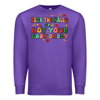 Purple deck the halls and not your baby daddy Premium Sweatshirt - MaliasSmallBusiness