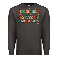 Smoke deck the halls and not your baby daddy Premium Sweatshirt - MaliasSmallBusiness