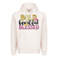 Pale Pink bold beautiful blessed Premium Hoodie - LillyAllenDesigns