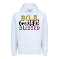 White bold beautiful blessed Premium Hoodie - LillyAllenDesigns